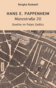 Title: Münzstraße 20: Goethe im Palais Zedlitz, Author: Rengha Rodewill