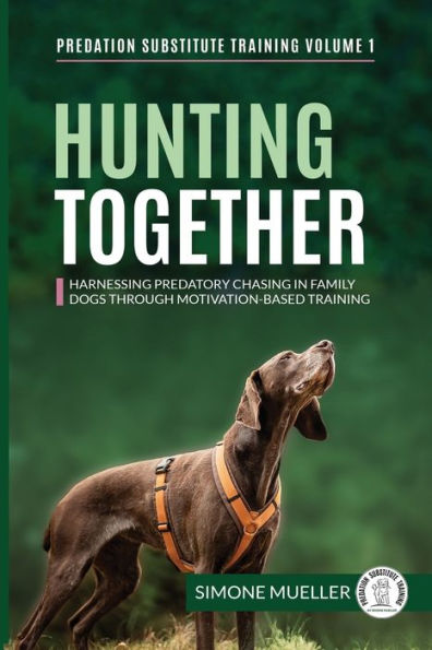 Hunting Together: Harnessing Predatory Chasing in Family Dogs through Motivation-Based Training