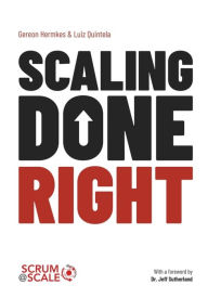 Title: Scaling Done Right: How to Achieve Business Agility with Scrum@Scale and Make the Competition Irrelevant, Author: Gereon Hermkes