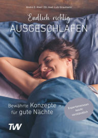 Title: Endlich richtig ausgeschlafen: Bewährte Konzepte für gute Nächte, Author: Lutz Graumann