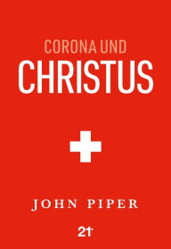 Title: Corona und Christus, Author: John Piper