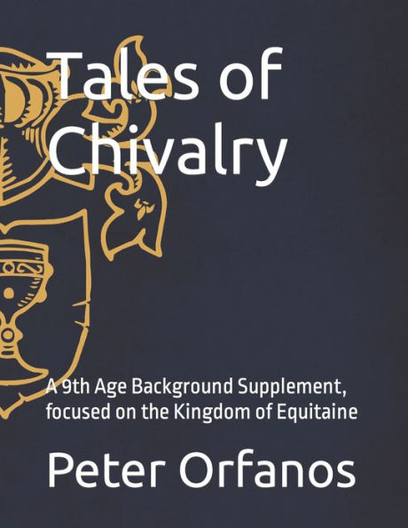 Tales of Chivalry: A 9th Age Background Supplement, focused on the Kingdom of Equitaine