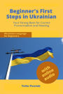 Beginner's First Steps in Ukrainian: Your Strong Base for Correct Pronunciation and Reading