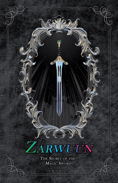 Zarwuun: The Secret of the Magic Sword, Volume 1, Young Adult, Fantasy Book