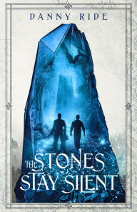 Title: The Stones Stay Silent, Author: Danny Ride