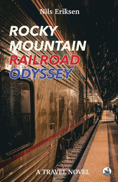Rocky Mountain Railroad Odyssey: he loves to travel by train - until finds true love