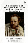 A Collection of Scattered Articles and Letters of Proudhon