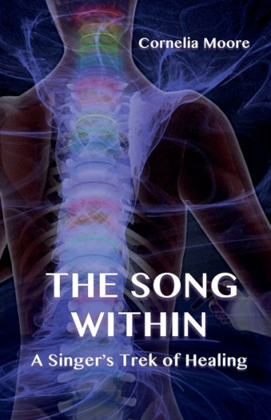 THE SONG WITHIN: A Singer's Trek of Healing