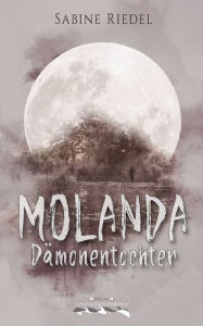 Title: Molanda: Dï¿½monentochter, Author: Silvia Klïpper
