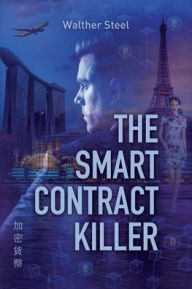 Title: The Smart Contract Killer, Author: Walther Steel