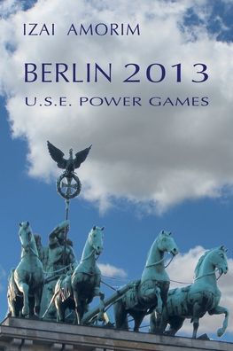 Berlin 2013: U.S.E. Power Games