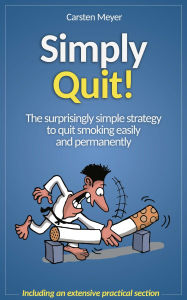 Title: Simply Quit!: The surprisingly simple strategy to quit smoking easily and permanently, Author: Carsten Meyer