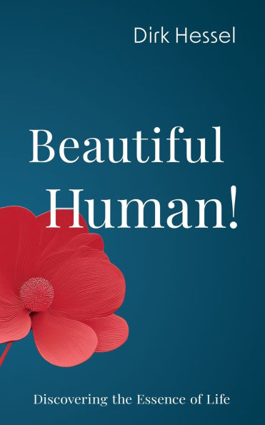 Beautiful Human!: Discovering the Essence of Life