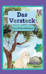 Title: Das Versteck: Theos Erstes Abenteuer, Author: Linnie Kokott