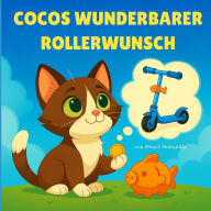 Title: Cocos wunderbarer Roller-Wunsch: Eine Kindergeschichte Ã¯Â¿Â½ber Sparen und Warten, Author: Wencï Ventanilla