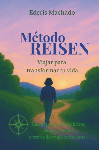 Mï¿½todo REISEN: Viajar para transformar tu vida.