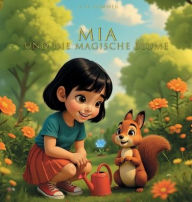 Title: Mia und die magische Blume, Author: S H Sommer
