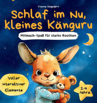 Title: Schlaf im Nu, kleines KÃ¯Â¿Â½nguru Mitmachbuch & Gute-Nacht-Geschichte zum entspannten Einschlafen fÃ¯Â¿Â½r Kleinkinder ab 2 Jahren: Interaktives Vorlesebuch mit sÃ¯Â¿Â½Ã¯Â¿Â½en Abendritualen: Pusten, SchÃ¯Â¿Â½tteln, Wischen, Kippen, Author: Yvonne Hagedorn