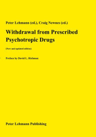 Title: Withdrawal from Prescribed Psychotropic Drugs (New and updated edition), Author: Peter Lehmann (ed.)