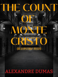 Title: The Count of Monte Cristo (Illustrated), Author: Alexandre Dumas