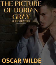 Title: The Picture of Dorian Gray (Illustrated), Author: Oscar Wilde