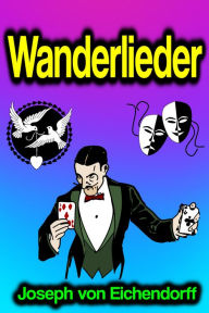 Title: Wanderlieder, Author: Joseph von Eichendorff