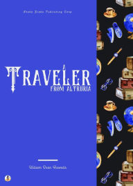 Title: A Traveler from Altruria, Author: William Dean Howells