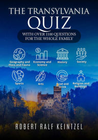 Title: The Transylvania Quiz: With over 1100 questions for the whole family, Author: Robert Ralf Keintzel