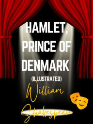 Title: Hamlet, Prince of Denmark (Illustrated), Author: William Shakespeare