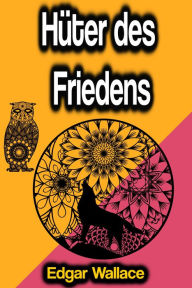 Title: Hüter des Friedens, Author: Edgar Wallace