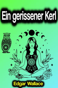 Title: Ein gerissener Kerl, Author: Edgar Wallace