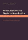 Neue Antidepressiva, atypische Neuroleptika - Risiken, Placebo-Effekte, Niedrigdosierung und Alternativen (Aktualisierte Neuausgabe): Mit einem Exkurs zur Wiederkehr des Elektroschocks