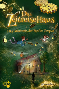 Title: Das Zeitreisehaus: Das Geheimnis der Familie Tempus, Author: Marie Wollatz