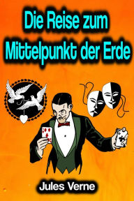 Title: Die Reise zum Mittelpunkt der Erde, Author: Jules Verne