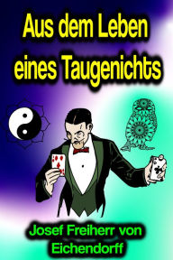 Title: Aus dem Leben eines Taugenichts, Author: Josef Freiherr von Eichendorff