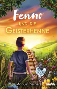 Title: Fenno und die Geisterhenne, Author: Manuel Deinert