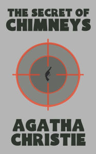 Title: The Secret of Chimneys, Author: Agatha Christie