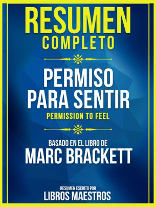 Resumen Completo: Permiso Para Sentir (Permission To Feel ...