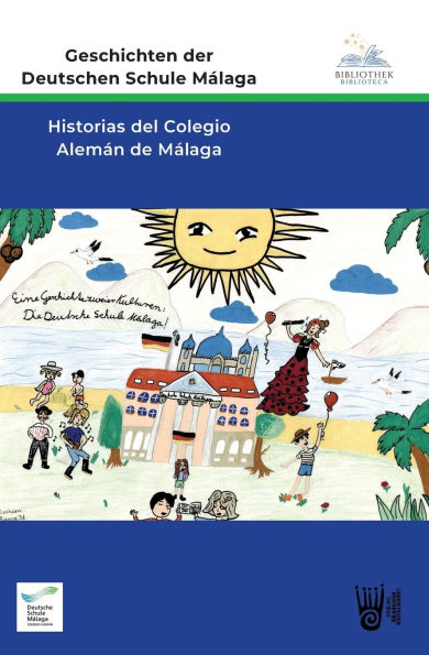 Geschichten der Deutschen Schule Mï¿½laga - Historias del Colegio Alemï¿½n de Mï¿½laga