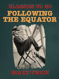 Title: Following the Equator, Author: Mark Twain