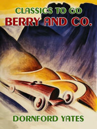 Title: Berry and Co., Author: Dornford Yates