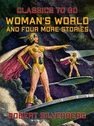 Title: Woman's World and four more stories, Author: Robert Silverberg