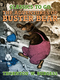 Title: The Adventures of Buster Bear, Author: Thornton W. Burgess