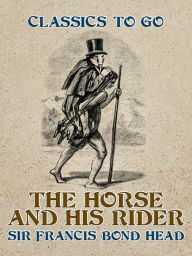 Title: The Horse and His Rider, Author: Sir Francis Bond Head