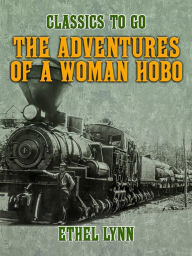 Title: The Adventures of a Woman Hobo, Author: Ethel Lynn