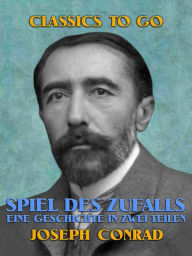 Title: Spiel des Zufalls Eine Geschichte in zwei Teilen, Author: Joseph Conrad