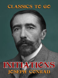 Title: Initiations, Author: Joseph Conrad