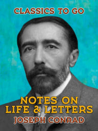 Title: Notes on Life & Letters, Author: Joseph Conrad