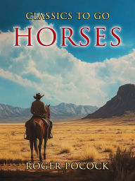Title: Horses, Author: Roger S. Pocock