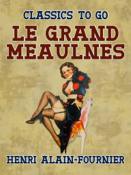 Title: Le Grand Meaulnes, Author: Alain-Fournier